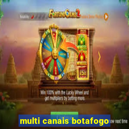 multi canais botafogo